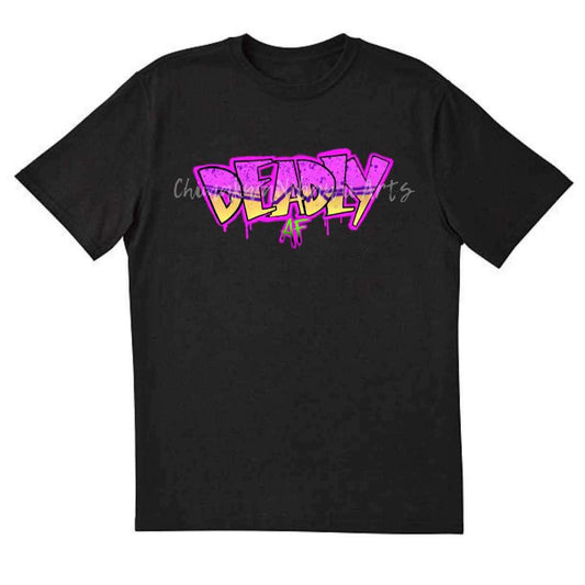 Deadly AF Tshirt Size small